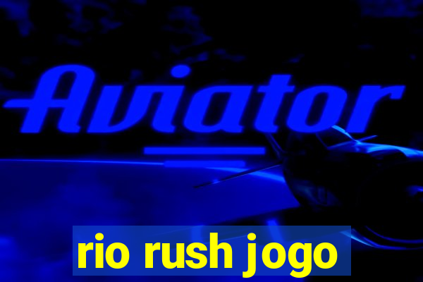 rio rush jogo
